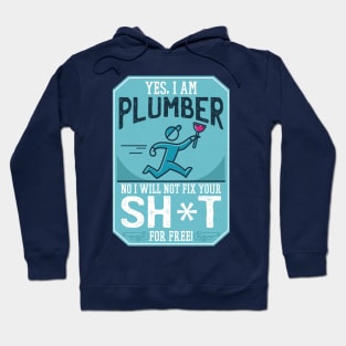 FUNNY PLUMBER QUOTE Hoodie